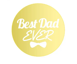 "Best Dad Ever w/ Bow" Acrylic Disc Topper (GOLD)