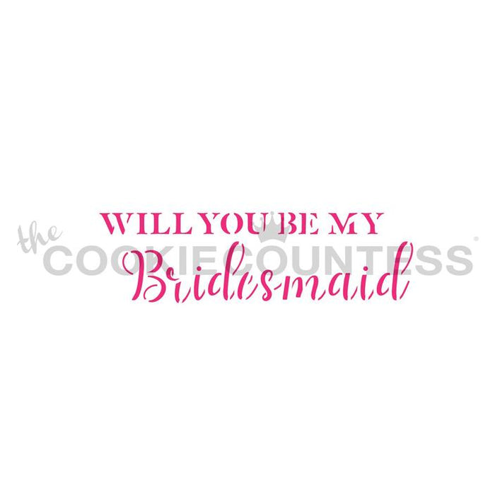 'Will You Be My Bridesmaid' Stencil