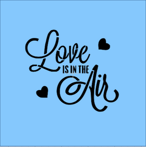 Love is in the Air Stencil